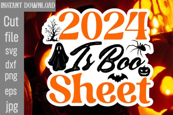 2024 is Boo Sheet SVG Cut File for Crafts and Graphics