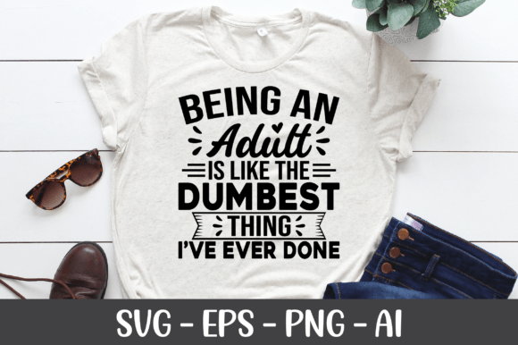Being an Adult is Like the Dumbest SVG for Crafts
