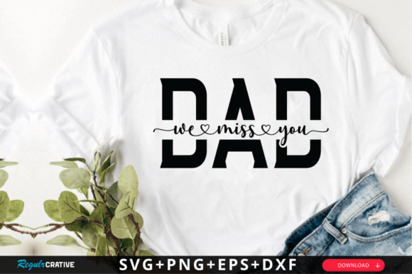Dad We Miss You SVG Design for Crafts and Graphics