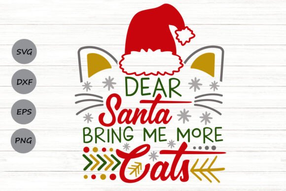 Dear Santa Bring Me More Cats Graphics for Crafts