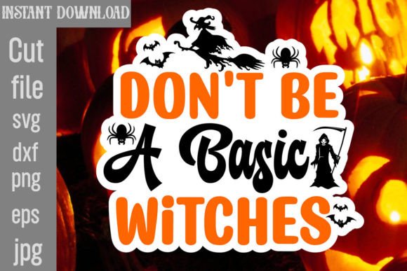 Don t Be a Basic Witches SVG Cut File for Crafts and Graphics
