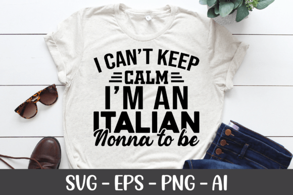 I Can t Keep Calm I m an Italian SVG for Crafts and Graphics