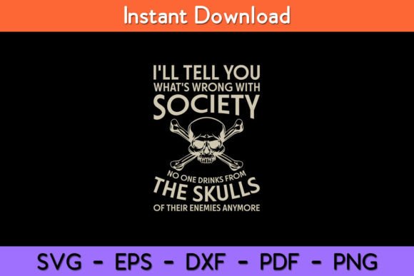 I ll Tell You What s Wrong with Society Graphics for Crafts