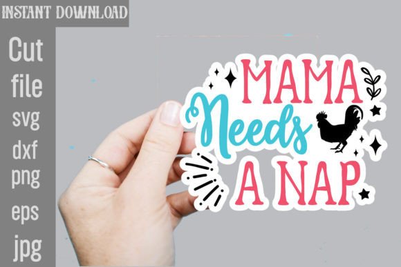 Mama Needs a Nap SVG Stickers for Crafts and Graphics
