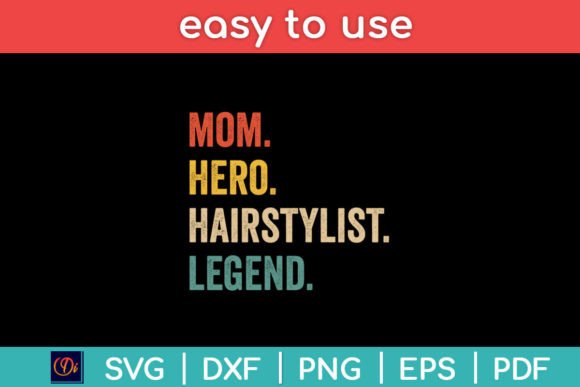 Mom Hero Hairstylist Legend Funny Graphics for Crafts