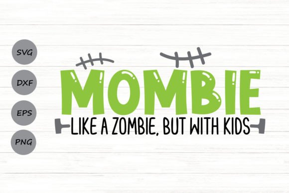 Mombie Like a Zombie but with Kids Svg