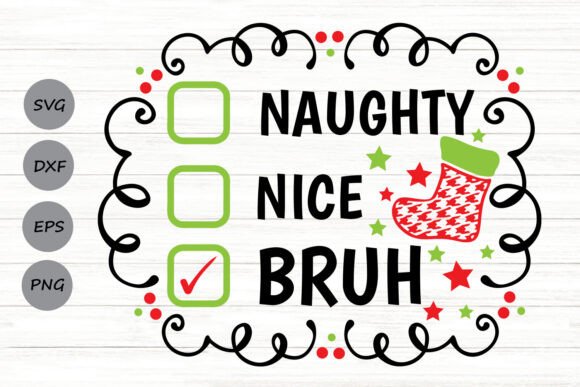 Naughty Nice Bruh Svg