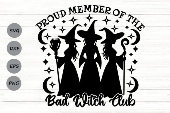 Proud Member Of The Bad Witch Club Graphics