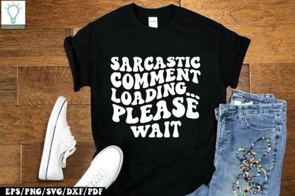 Sarcastic Comment Loading... Please Wait Graphics for Crafts
