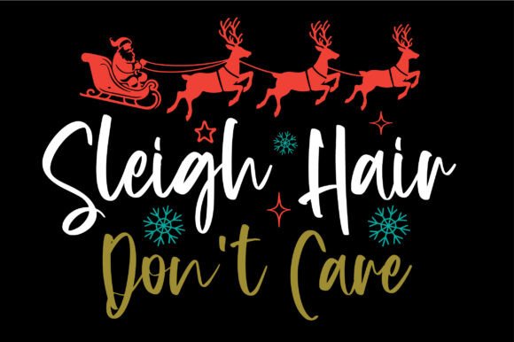 Sleigh Hair Don’t Care, Funny Christmas