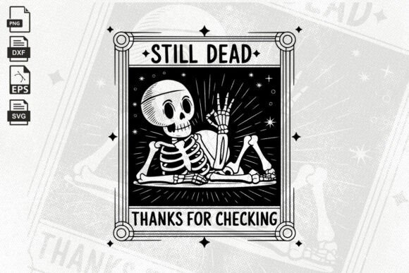 Still Dead Thanks for Checking Graphics