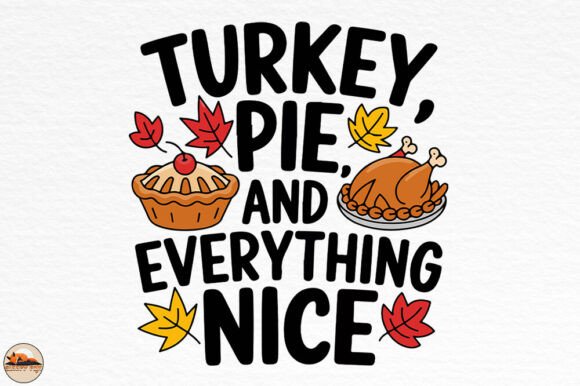 Turkey Pie and Everything Nice Graphics for Crafts