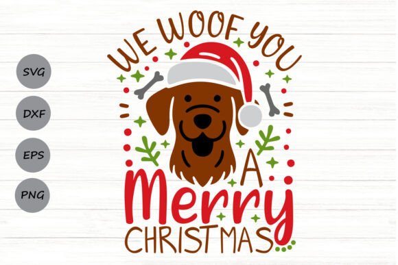 We Woof You a Merry Christmas Graphics for Crafts
