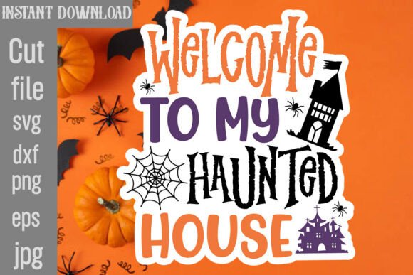Welcome to My Haunted House SVG Cut File for Crafts and Graphics